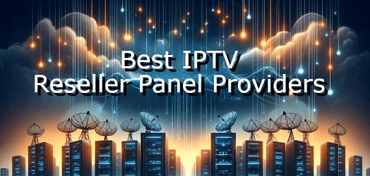 best IPTV Reseller